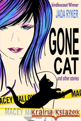 Gone Cat and Other Stories Jada Ryker 9781979379311