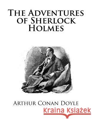 The Adventures of Sherlock Holmes Arthur Cona 9781979388580 Createspace Independent Publishing Platform