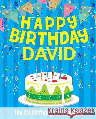 Happy Birthday David: The Big Birthday Activity Book: Personalized Books for Kids Birthdaydr 9781979393249 Createspace Independent Publishing Platform