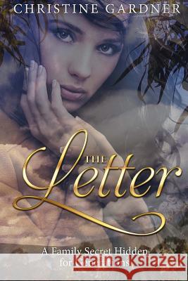 The Letter: A Family Secret Hidden for Generations Christine Gardner 9781979393942 Createspace Independent Publishing Platform