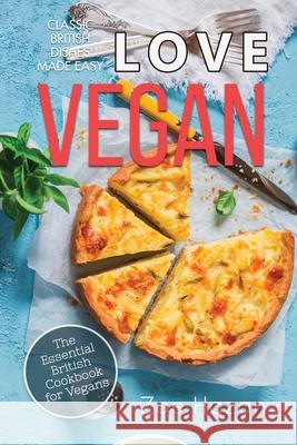 Vegan: The Essential British Cookbook for Vegans High Cedar Press Zoe Hazan 9781979398251 Createspace Independent Publishing Platform