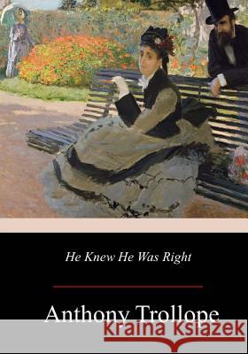 He Knew He Was Right Anthony Trollope 9781979404518 Createspace Independent Publishing Platform