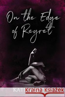 On the Edge of Regret Kate Squires 9781979406369
