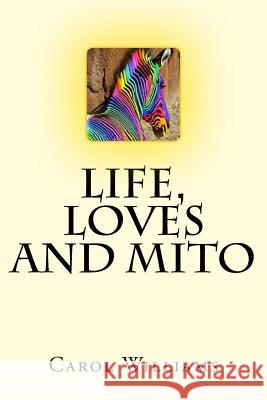 Life, Loves and Mito Carol Williams 9781979407588