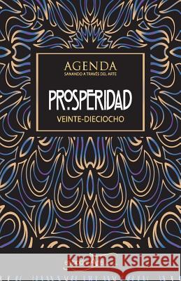 Agenda PROSPERIDAD VEINTE-DIECIOCHO Lebron Anaya, Carmen R. 9781979408110 Createspace Independent Publishing Platform