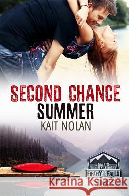 Second Chance Summer Kait Nolan 9781979408356 Createspace Independent Publishing Platform