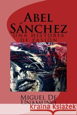 Abel Sánchez: Una historia de pasión Rivas, Anton 9781979414029