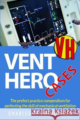 Vent Hero: Cases Charles F. Swearingen 9781979419642