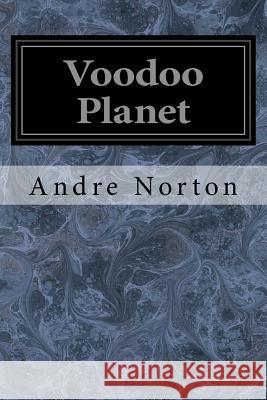 Voodoo Planet Andre Norton 9781979420846 Createspace Independent Publishing Platform