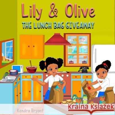 Lily & Olive: The Lunch Bag Giveaway Kendra Bryant 9781979421621