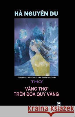 Vang Tho Tren DOA Quy Vang Ha Nguyen Du 9781979425100 Createspace Independent Publishing Platform