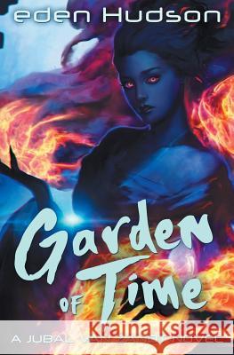 Garden of Time Eden Hudson 9781979426008 Createspace Independent Publishing Platform