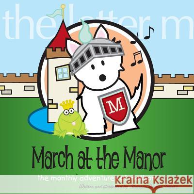 March at the Manor: The Monthly Adventures of Mollison Shannon Westra Imbery 9781979426756 Createspace Independent Publishing Platform