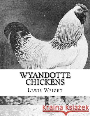 Wyandotte Chickens: From The Book of Poultry Chambers, Jackson 9781979429450 Createspace Independent Publishing Platform