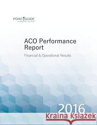 ACO Performance Report: 2016 Myers Jr, Thomas C. 9781979434782 Createspace Independent Publishing Platform