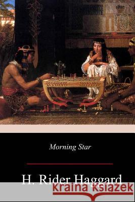 Morning Star H. Rider Haggard 9781979438926 Createspace Independent Publishing Platform