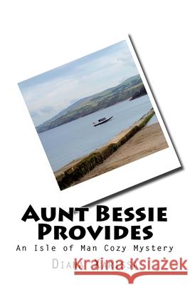 Aunt Bessie Provides Diana Xarissa 9781979441841 Createspace Independent Publishing Platform