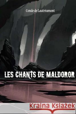 Les Chants de Maldoror Conde D 9781979443517