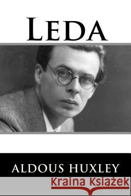 Leda Aldous Huxley 9781979443630 Createspace Independent Publishing Platform