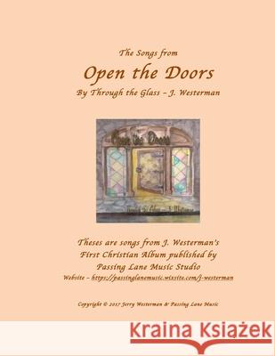 Open the Doors: By Through the Glass - J. Westerman Jerry Westerman 9781979444767 Createspace Independent Publishing Platform
