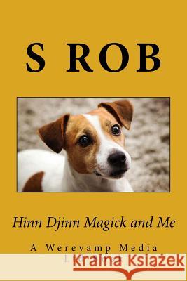 Hinn Djinn Magick and Me S. Rob 9781979446310 Createspace Independent Publishing Platform