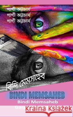 Bindi Memsaheb Mrs Gargi Bhattacharya 9781979451116 Createspace Independent Publishing Platform