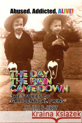 The Day the Rain Came Down: The stories of gay identical twins Miller, Jerry M. 9781979451222 Createspace Independent Publishing Platform