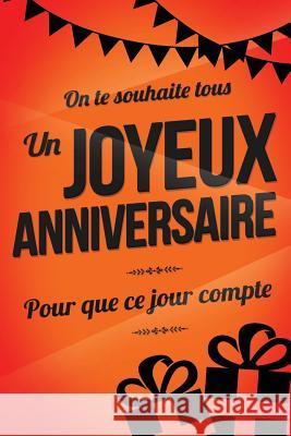 Joyeux Anniversaire - Orange: Livre a ecrire Pialat, Thibaut 9781979461160