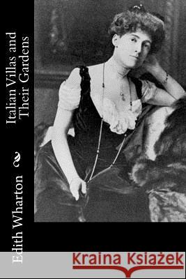 Italian Villas and Their Gardens Edith Wharton 9781979462600 Createspace Independent Publishing Platform