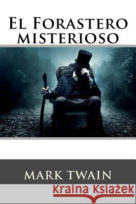 El forastero misterioso Twain, Mark 9781979464970 Createspace Independent Publishing Platform