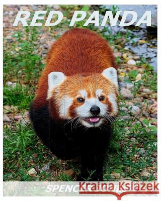 Red Panda: Learn About Red Pandas-Amazing Pictures & Fun Facts Jones, Spencer 9781979465342