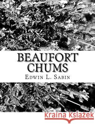 Beaufort Chums Edwin L. Sabin 9781979467933