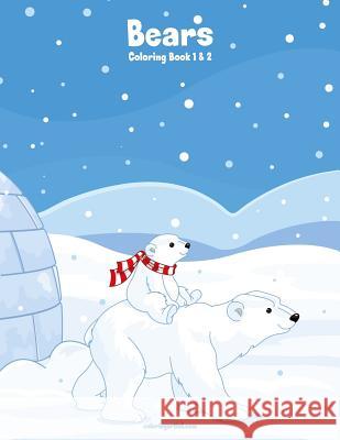 Bears Coloring Book 1 & 2 Nick Snels 9781979469456 Createspace Independent Publishing Platform