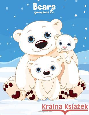 Bears Coloring Book 1, 2 & 3 Nick Snels 9781979469500 Createspace Independent Publishing Platform