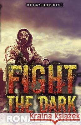 Fight the Dark Ronald Long 9781979469692