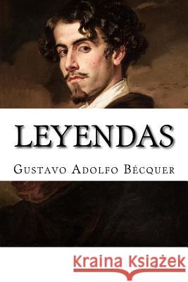 Leyendas Gustavo Adolfo Becquer Patricia Marquez 9781979475501 Createspace Independent Publishing Platform