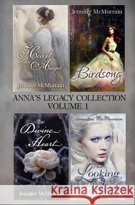 Anna's Legacy Collection: Volume One Jennifer McMurrain Brandy Walker 9781979475785 Createspace Independent Publishing Platform
