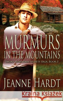 Murmurs in the Mountains Jeanne Hardt 9781979476423 Createspace Independent Publishing Platform