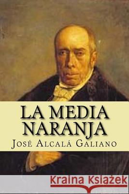 La Media Naranja Jose Alcal Patricia Marquez 9781979476546 Createspace Independent Publishing Platform