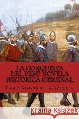 La Conquista del Perú novela histórica original Marquez, Patricia 9781979476935