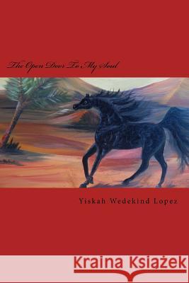 The Open Door To My Soul Wedekind Lopez, Yiskah 9781979478595 Createspace Independent Publishing Platform