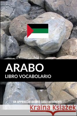 Libro Vocabolario Arabo: Un Approccio Basato sugli Argomenti Languages, Pinhok 9781979480024 Createspace Independent Publishing Platform