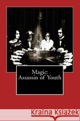 Magic: Assassin of Youth! Stephen James Messenger 9781979490443