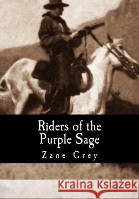 Riders of the Purple Sage Zane Grey 9781979490634 Createspace Independent Publishing Platform