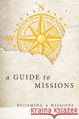 A Guide to Missions: Becoming a Missions-Driven Church Brad Thurston 9781979494434