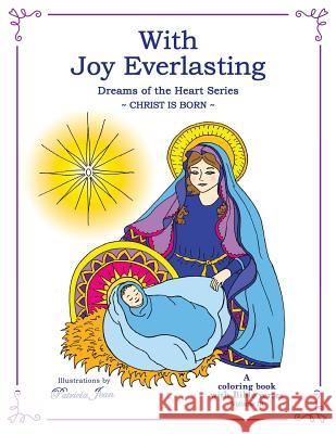 With Joy Everlasting: Christ is Born! Jean, Patricia 9781979499095 Createspace Independent Publishing Platform