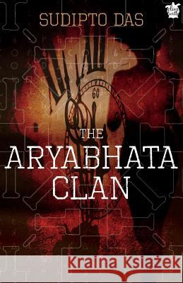 The Aryabhata Clan MR Sudipto Das MS Kamalika Dutta 9781979501354