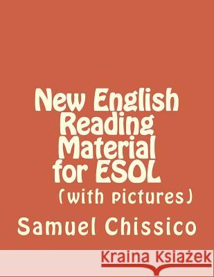 New English Reading Material for ESOL Samuel Chissico 9781979501484 Createspace Independent Publishing Platform