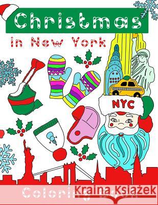 Christmas in New York Coloring Book Monica Hammond 9781979501835