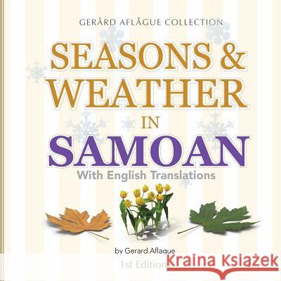 Seasons & Weather in Samoan: With English Translations Gerard Aflague 9781979501934 Createspace Independent Publishing Platform